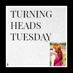 Turning Head Tuesdays